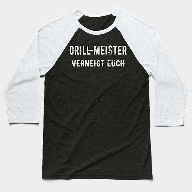 Grillmeister Verneigt Euch Grill BBQ Barbeque Geschenk Baseball T-Shirt by SinBle